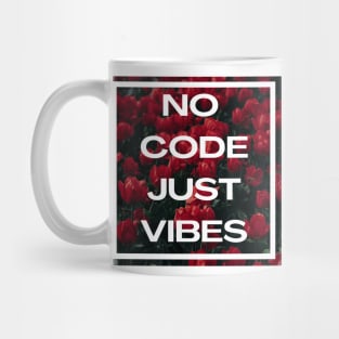 No Code Just Vibes Mug